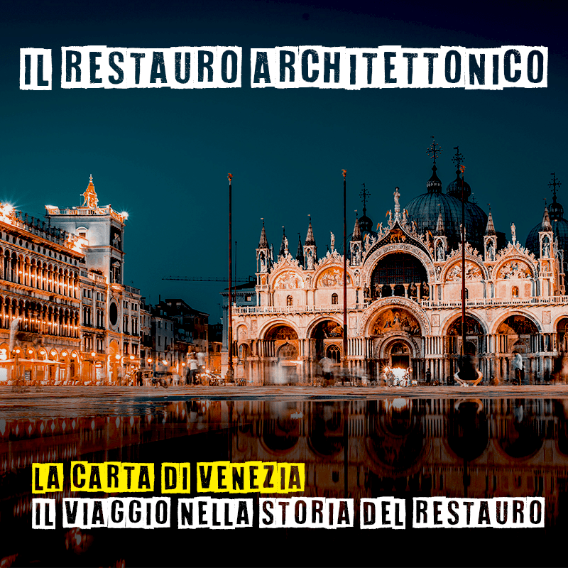 La Carta di Venezia: un pilastro della cultura del&nbsp;restauro