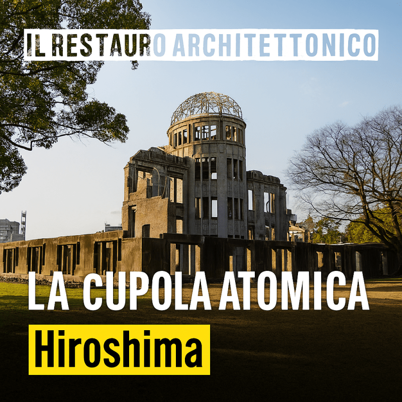 Conoscere vuol dire evitare: il messaggio di Hiroshima "Genbaku&nbsp;Dome"