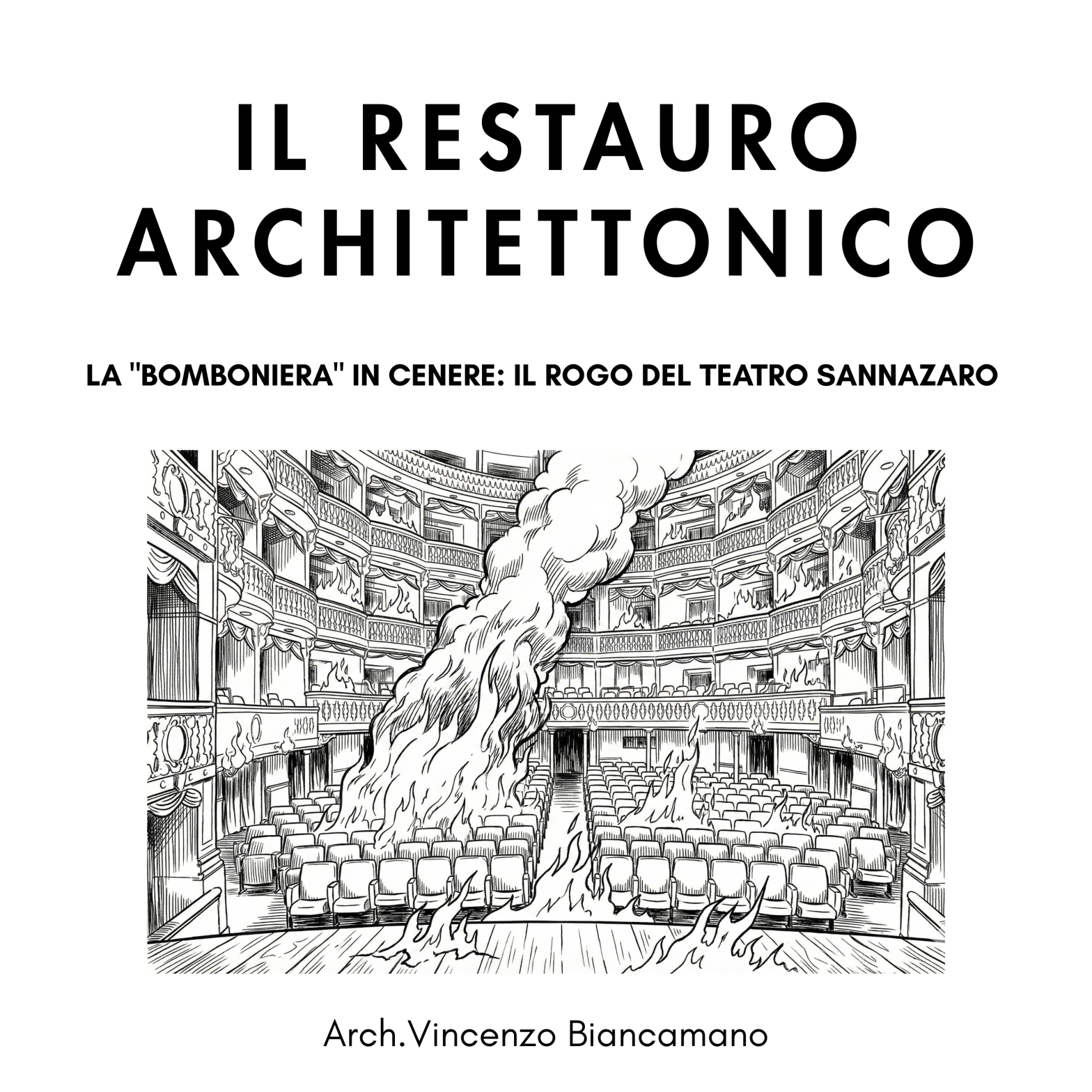 La “Bomboniera” in cenere: il rogo del Teatro Sannazaro e la sfida titanica della&nbsp;ricostruzione