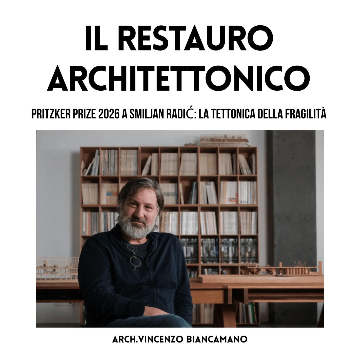 Pritzker Prize 2026 a Smiljan Radić: La Fragilità come Nuova Frontiera del&nbsp;Restauro
